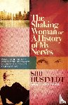 Hustvedt, Siri - The Shaking Woman or A History of My Nerves