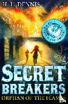 Dennis, H.L. - Secret Breakers: Orphan of the Flames