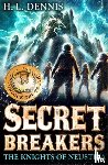 Dennis, H.L. - Secret Breakers: The Knights of Neustria