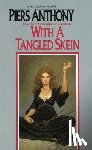 Anthony, Piers - WITH A TANGLED SKEIN