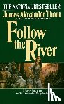 Thom, James Alexander - Follow the River - A Novel