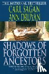 Sagan, Carl, Druyan, Ann - Sagan, C: Shadows of Forgotten Ancestors