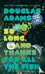 Adams, Douglas - So Long, and Thanks for All the Fish