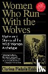Clarissa Pinkola Estes - Women Who Run with the Wolves