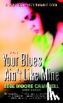 Campbell, Bebe Moore - Your Blues Ain't Like Mine