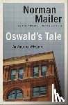 Mailer, Norman - Oswald's Tale: An American Mystery