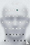 Dick, Philip K. - Do Androids Dream of Electric Sheep?
