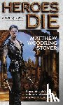 Stover, Matthew - Stover, M: Heroes Die