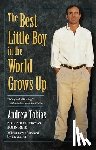Tobias, Andrew - The Best Little Boy in the World Grows Up