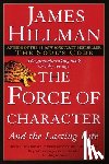 Hillman, James - The Force of Character