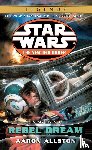 Allston, Aaron - Allston, A: Rebel Dream: Star Wars Legends