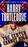 Turtledove, Harry - Center Cannot Hold (American Empire, Book Two)
