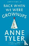 Tyler, Anne - Back When We Were Grownups