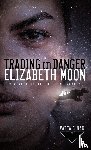 Elizabeth Moon - Trading in Danger