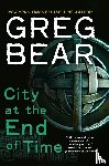 Bear, Greg - City at the End of Time