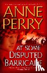 Perry, Anne - At Some Disputed Barricade