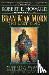 Howard, Robert E. - BRAN MAK MORN THE LAST KING