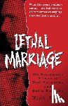 Pron, Nick - Lethal Marriage: The Unspeakable Crimes of Paul Bernardo and Karla Homolka