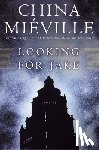 Miéville, China - Looking for Jake: Stories