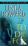 Howard, Linda - TO DIE FOR