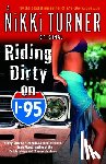 Turner, Nikki - Riding Dirty on I-95
