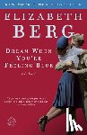 Berg, Elizabeth - Dream When You're Feeling Blue