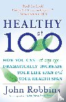 Robbins, John - Healthy at 100