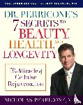 Perricone, Nicholas - Dr. Perricone's 7 Secrets to Beauty, Health, and Longevity
