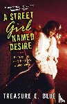 Blue, Treasure E. - A Street Girl Named Desire
