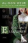 Weir, Alison - The Lady Elizabeth