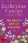 Center, Katherine - The Bright Side of Disaster