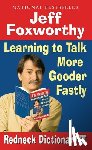 Foxworthy, Jeff - Jeff Foxworthy's Redneck Dictionary III: Learning to Talk More Gooder Fastly