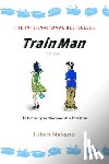 Nakano, Hitori - Nakano, H: Train Man: The Novel