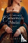 Gortner, C. W. - The Confessions of Catherine de Medici