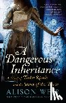 Weir, Alison - A Dangerous Inheritance