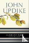 Updike, John - My Father's Tears