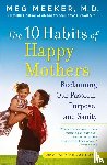 Meeker, Meg - The 10 Habits of Happy Mothers