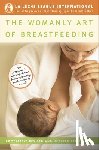 La Leche League International - The Womanly Art of Breastfeeding