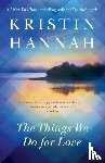 Hannah, Kristin - The Things We Do for Love
