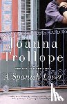Trollope, Joanna - SPANISH LOVER