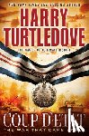 Turtledove, Harry - Coup d'Etat (The War That Came Early, Book Four)