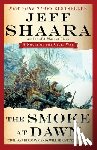Shaara, Jeff - The Smoke at Dawn