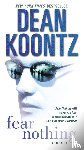 Koontz, Dean - Fear Nothing