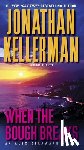Kellerman, Jonathan - WHEN THE BOUGH BREAKS