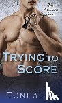 Aleo, Toni - Trying to Score: The Assassins Series