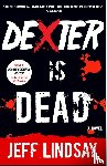 Lindsay, Jeff - Dexter Is Dead