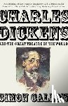 Callow, Simon - CHARLES DICKENS & THE GRT THEA