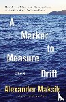 Maksik, Alexander - A Marker to Measure Drift
