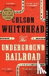 Whitehead, Colson - Underground Railroad