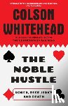Whitehead, Colson - Noble Hustle